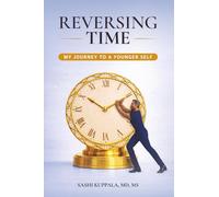 Reversing Time: My Journey to a Younger Self
