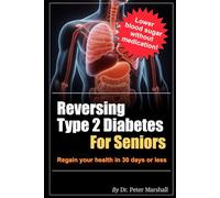 Reversing Type 2 Diabetes: Regain your health in 30 days or less (Defeat Diabetes Naturally: The Ultimate 4-Book Bundle for Reversing Type 2 Diabetes)
