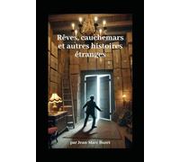 Rêves, cauchemars et autres histoires étranges