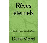 Rêves éternels: Histoires pour tous les âges