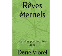 Rêves éternels: Histoires pour tous les âges