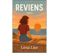REVIENS 1992: Entre émotions, rires et larmes, Reviens, 1992 est un roman sur les liens invisibles, les secondes chances et ces chansons qui nous font revivre bien plus qu’un souvenir.