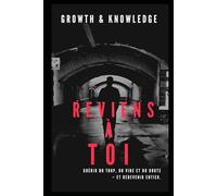 Reviens à toi: Guérir du trop, du vide et du doute - et redevenir entier