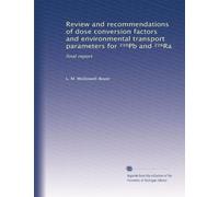 Review and recommendations of dose conversion factors and environmental transport parameters for ²¹?Pb and ²²?Ra: final report