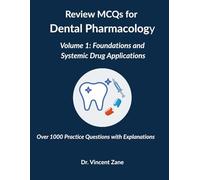 Review MCQs for Dental Pharmacology: Volume 1: Foundations and Systemic Drug Applications
