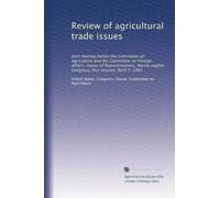 Review of agricultural trade issues: Joint hearing before the Committee on Agriculture and the Committee on Foreign Affairs, House of Representatives, ... Congress, first session, April 7, 1983