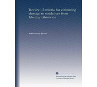 Review of criteria for estimating damage to residences from blasting vibrations