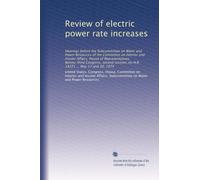 Review of electric power rate increases: Hearings before the Subcommittee on Water and Power Resources of the Committee on Interior and Insular ... on H.R. 14221 ... May 17 and 20, 1974
