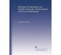 Review of literature on health hazards of beryllium and its compounds