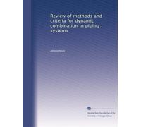 Review of methods and criteria for dynamic combination in piping systems