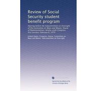 Review of Social Security student benefit program: Hearing before the Subcommittee on Oversight of the Committee on Ways and Means, House of ... Congress, first session, February 8, 1979