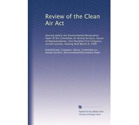 Review of the Clean Air Act: Hearing before the Environmental Restoration Panel of the Committee on Armed Services, House of Representatives, One ... second session, hearing held March 6, 1990