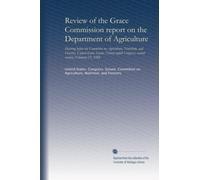 Review of the Grace Commission report on the Department of Agriculture: Hearing before the Committee on Agriculture, Nutrition, and Forestry, United ... Congress, second session, February 22, 1984