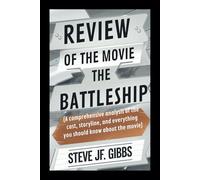 Review of the movie the battleship: A comprehensive analysis of the cast, storyline, and everything you should know about the movie