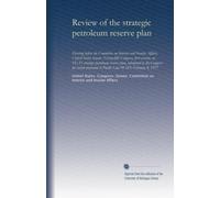Review of the strategic petroleum reserve plan: Hearing before the Committee on Interior and Insular Affairs, United States Senate, Ninety-fifth ... to Public Law 94-163, February 4, 1977