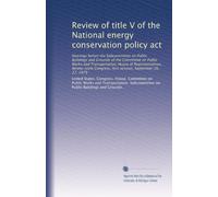 Review of title V of the National energy conservation policy act: Hearings before the Subcommittee on Public Buildings and Grounds of the Committee on ... first session, September 26, 27, 1979