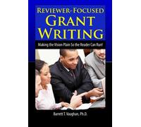 Reviewer-Focused Grant Writing: Making the Vision Plain So the Reader Can Run!