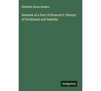 Reviews of a Part of Prescott's 'History of Ferdinand and Isabella'