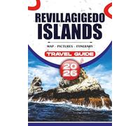 REVILLAGIGEDO ISLANDS TRAVEL GUIDE 2026: Step-by-Step Procedures, Liveaboard Insights, Wildlife Spotting, and Top Attractions for First-Time and Experienced