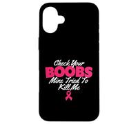 Revisa Tus Tetas La Mía Trató De Matarme - Cáncer De Mama Carcasa para iPhone 16 Plus