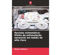 Revisão sistemática: Efeito da estimulação sensorial em bebés de alto risco