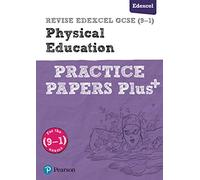 REVISE Edexcel GCSE (9-1) Physical Education Practice Papers Plus (Pearson Revise)