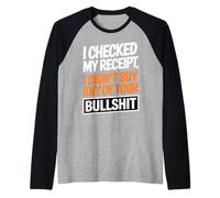 Revisé mi recibo Cita sarcástica Divertida Camiseta Manga Raglan