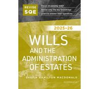 Revise SQE Wills and the Administration of Estates 2025/26: SQE1 Revision Guide