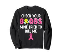 Revise sus tetas Mía Trató de matarme Cáncer de mama Sudadera