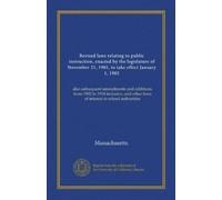 Revised laws relating to public instruction, enacted by the legislature of November 21, 1901, to take effect January 1, 1902: also subsequent ... other laws of interest to school authorities