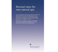 Revised rates for new natural gas: hearing before the Special Subcommittee on Oil and Natural Gas Production and Distribution of the Committee on ... on FPC opinion no. 770, August 9, 1976