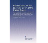 Revised rules of the Supreme Court of the United States: Adopted Feb. 13, 1939. Effective Feb. 27, 1939. ...