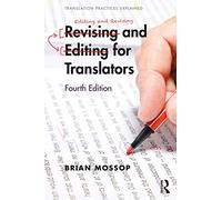 Revising and Editing for Translators: Fourth edition (Translation Practices Explained)