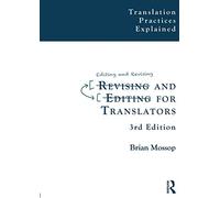 Revising and Editing for Translators (Translation Practices Explained)