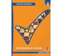 Revision and Exam 1: The Fundamentals (Yusupov's Chess School)