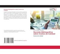 Revisión Bibliográfica sobre Costos de Calidad: Costos de calidad