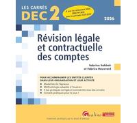 Révision légale et contractuelle des comptes DEC 2: 19 fiches de conseils et d'outils pratiques pour bien préparer et réussir l'épreuve 2 du DEC