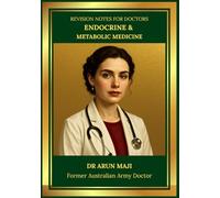 REVISION NOTES FOR DOCTORS - ENDOCRINE & METABOLIC MEDICINE: USMLE, PLAB, AMC, MRCGP, FRACGP, CCFP, MD and Residents (Revision Notes for Doctors: ... AMC, MRCGP, FRACGP, CCFP, MD and Residents)