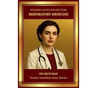 REVISION NOTES FOR DOCTORS - RESPIRATORY MEDICINE: USMLE, PLAB, AMC, MRCGP, FRACGP, CCFP, MD and Residents (Revision Notes for Doctors: USMLE, PLAB, AMC, MRCGP, FRACGP, CCFP, MD and Residents)