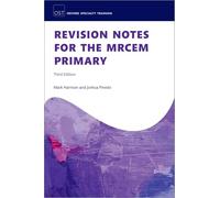 Revision Notes for the MRCEM Primary (Oxford Specialty Training: Revision Texts)