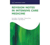 Revision Notes in Intensive Care Medicine (Oxford Specialty Training: Revision Texts)