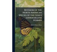 Revision of the North American Species of the Genus Lithocolletis HÃ1/4bner