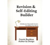 Revision & Self-Editing Builder: A Deliberate, Repeatable System for Editing Your Novel