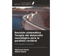 Revisión sistemática Terapia del desarrollo neurológico para la parálisis cerebral: Práctica basada en la evidencia