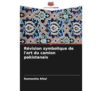 Révision symbolique de l'art du camion pakistanais