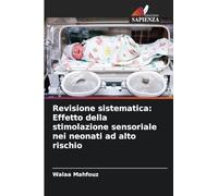 Revisione sistematica: Effetto della stimolazione sensoriale nei neonati ad alto rischio