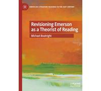 Revisioning Emerson as a Theorist of Reading (American Literature Readings in the 21st Century)