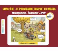 RÉVISIONS STMG 1ÈRE - Le programme complet en images : Management, Économie, Droit: Comprends tout le programme en 2 minutes grâce à des schémas ... notes et préparer la Terminale et Parcoursup