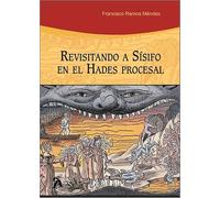 Revisitando a Sísifo en el Hades procesal