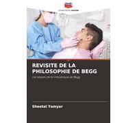 REVISITE DE LA PHILOSOPHIE DE BEGG: Les étapes de la mécanique de Begg